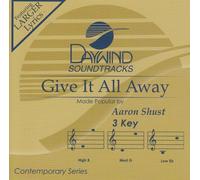 Made Popular By: Aaron Shust - Give It All Away [Accompaniment/Performance Track]