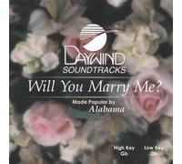 Made Popular By: Alabama - Will You Marry Me? [Accompaniment/Performance Track]