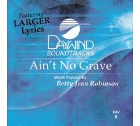 Made Popular By: Betty Jean Robinson - Ain't No Grave [Accompaniment/Performance Track]