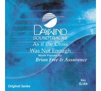 Made Popular By: Brian Free & Assurance - As If The Cross Was Not Enough [Accompaniment/Performance Track]