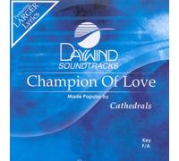 Made Popular By: Cathedrals - Champion Of Love [Accompaniment/Performance Track]