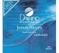 Made Popular By: Cathedrals - Jesus Saves [Accompaniment/Performance Track]