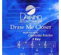 Made Popular By: Charlotte Ritchie - Draw Me Closer [Accompaniment/Performance Track]