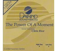 Made Popular By: Chris Rice - Power Of A Moment [Accompaniment/Performance Track]