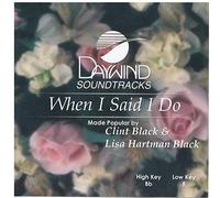 Made Popular By: Clint Black & Lisa Hartman Black - When I Said I Do [Accompaniment/Performance Track]