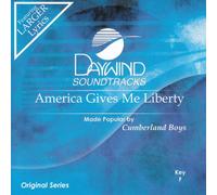Made Popular By: Cumberland Boys - America Gives Me Liberty [Accompaniment/Performance Track]