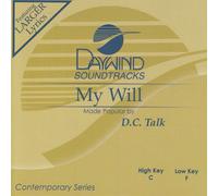 Made Popular By: D.C. Talk - My Will [Accompaniment/Performance Track]