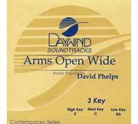 Made Popular By: David Phelps - Arms Open Wide [Accompaniment/Performance Track]