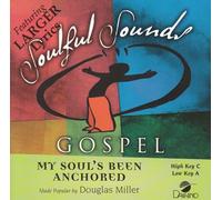 Made Popular By: Douglas Miller - My Soul's Been Anchored [Accompaniment/Performance Track]