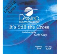 Made Popular By: Gold City - It's Still The Cross [Accompaniment/Performance Track]