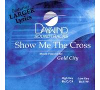 Made Popular By: Gold City - Show Me The Cross [Accompaniment/Performance Track]
