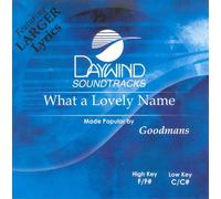 Made Popular By: Goodmans - What A Lovely Name [Accompaniment/Performance Track]