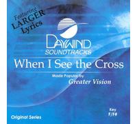 Made Popular By: Greater Vision - When I See The Cross [Accompaniment/Performance Track]