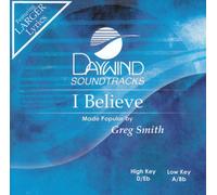 Made Popular By: Greg Smith - I Believe [Accompaniment/Performance Track]