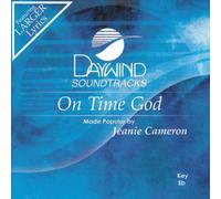 Made Popular By: Jeanie Cameron - On Time God [Accompaniment/Performance Track]