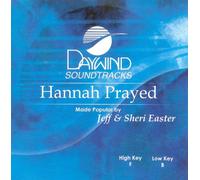 Made Popular By: Jeff & Sheri Easter - Hannah Prayed [Accompaniment/Performance Track]