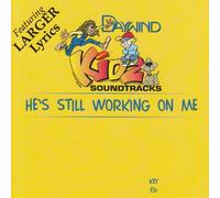 Made Popular By: Kidz - He's Still Working On Me [Accompaniment/Performance Track]