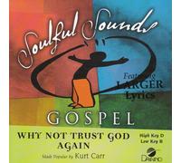 Made Popular By: Kurt Carr - Why Not Trust God Again? [Accompaniment/Performance Track]