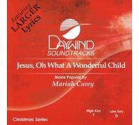 Made Popular By: Mariah Carey - Jesus Oh What A Wonderful Child [Accompaniment/Performance Track]