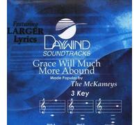 Made Popular By: McKameys - Grace Will Much More Abound [Accompaniment/Performance Track]
