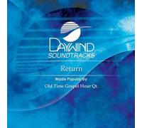 Made Popular By: Old Time Gospel Hour Qt. - Return [Accompaniment/Performance Track]