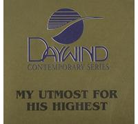 Made Popular By: Paris & Chapman - My Utmost For His Highest [Accompaniment/Performance Track]
