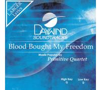 Made Popular By: Primitive Quartet - Blood Bought My Freedom [Accompaniment/Performance Track]