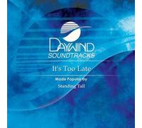 Made Popular By: Standing Tall - It's Too Late [Accompaniment/Performance Track]
