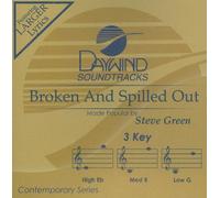Made Popular By: Steve Green - Broken And Spilled Out [Accompaniment/Performance Track]