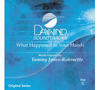 Made Popular By: Tammy Jones Robinette - What Happened To Your Hands? [Accompaniment/Performance Track]