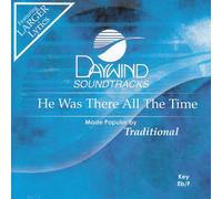 Made Popular By: Traditional - He Was There All The Time [Accompaniment/Performance Track]
