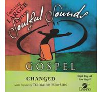 Made Popular By: Tramaine Hawkins - Changed [Accompaniment/Performance Track]