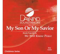 Made Popular By: We Will Know Peace - My Son Or My Savior [Accompaniment/Performance Track]