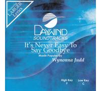 Made Popular By: Wynonna - It's Never Easy To Say Goodbye [Accompaniment/Performance Track]
