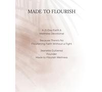 Made to Flourish: A 21-Day Faith & Wellness Devotional Because There’s No Flourishing Faith Without a Fight (Made to Flourish Wellness Devotionals)