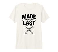 Made to Last Construction Worker Humor Premium T-Shirt