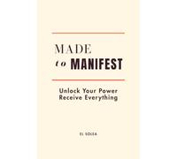 Made to Manifest: Unlock your power - Receive everything