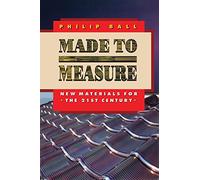 Made to Measure: New Materials for the 21st Century (Princeton Paperbacks)