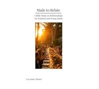 Made to Relate: A Bible Study on Relationships for Students and Young Adults