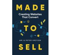 Made to Sell: Creating Websites that Convert