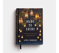 Made to Shine: 90 Devotions to Enjoy and Reflect God's Light