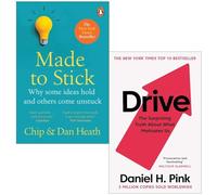 Made to Stick Why some ideas take hold and others come unstuck By Chip Heath, Dan Heath & Drive The Surprising Truth About What Motivates Us By Daniel H. Pink 2 Books Collection Set