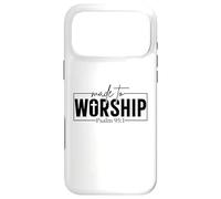Made To Worship Psalm 95 1 Christian Bible Verse Case for iPhone 17 Pro Max