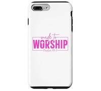 Made To Worship Psalm 95 1 Christian Bible Verse Case for iPhone 7 Plus/8 Plus