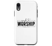 Made To Worship Psalm 95 1 Christian Bible Verse Case for iPhone XR
