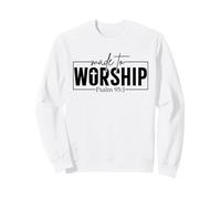 Made To Worship Psalm 95 1 Christian Bible Verse Sweatshirt