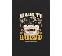 Made to Worship Sermon Notes Journal: A Christian Notebook with One Year of Church Notes