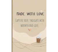 Made with Love - Cozy Valentine’s Day Journal | Notebook for Writing, Gratitude, and Reflections