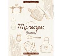 Made with Love - My Recipes: Recipe Journal to Write Your Favorite Dishes, Meals & Desserts: A Beautiful Cookbook to Save Family Recipes, Track ... Instructions - Perfect Gift for Home Cooks
