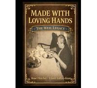 MADE WITH LOVING HANDS - THE WEIL LEGACY